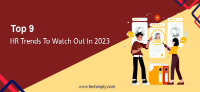 Top 9 HR Trends To Watch Out In 2023